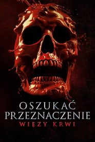 Oszukać przeznaczenie: Więzy krwi